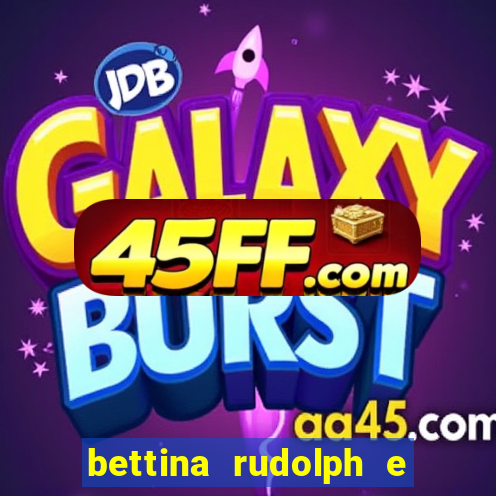 bettina rudolph e marcelo terminaram porque